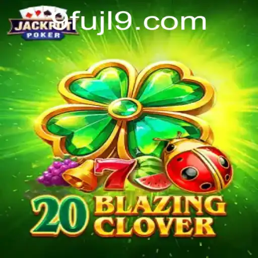 The Thrilling World of 20BlazingClover and the Intriguing Code 'FUJL9'