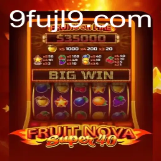 Experience the Thrills of FruitNovaSuper40: A Comprehensive Guide