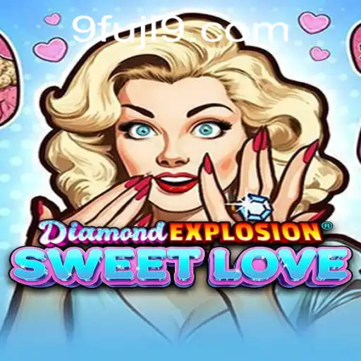 Discover the Enchanting World of DiamondExplosionSweetLove: A Detailed Overview Featuring FUJL9