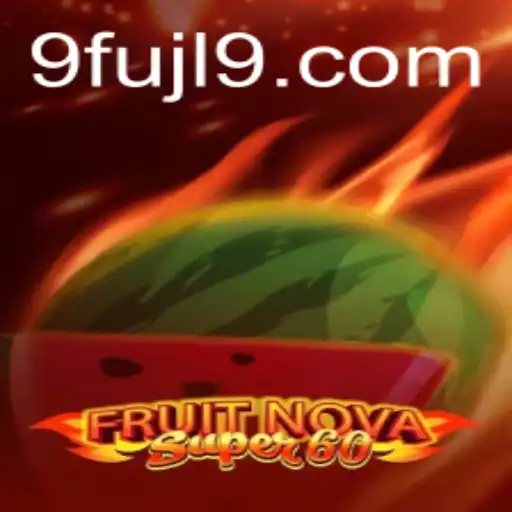 Exploring the Thrills of FruitNovaSuper60: A Comprehensive Guide