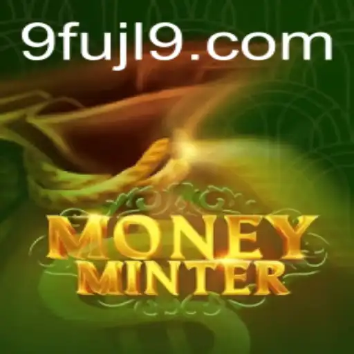 Exploring MoneyMinter: A Thrilling New Game Adventure with FUJL9
